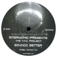 embryonic-pres-the-t-n-c-project-soundz-better