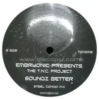 embryonic-pres-the-t-n-c-project-soundz-better_image_1