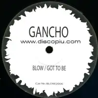 gancho-blow-b-w-got-to-be_image_1