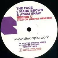 the-face-vs-mark-brown-adam-shaw-needin-u-hoxton-whores-mix