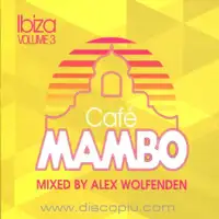 v-a-mixed-by-alex-wolfenden-caf-mambo-ibiza-volume-3