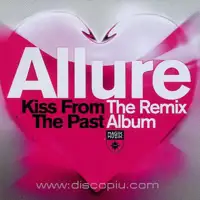 allure-kiss-from-the-past-the-remix-album