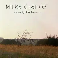 milky-chance-down-by-the-river