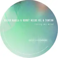 oscar-barila-robot-needs-oil-tuneon-losing-my-mind