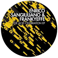 enrico-sangiuliano-frankyeffe-the-acid-celebration-ep