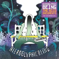 hieroglyphic-being-the-acid-documents