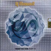 dj-maxwell-trust-no-one-part-3