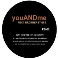 youandme-feat-brothers-vibe-don-t-take-this-shit-so-serious