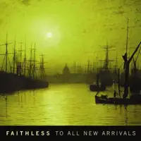 faithless-to-all-new-arrivals