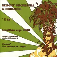 relight-orchestra-orizon-e-ta-brazilian-ep-2010