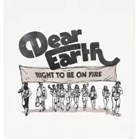 dear-earth-right-to-be-on-fire