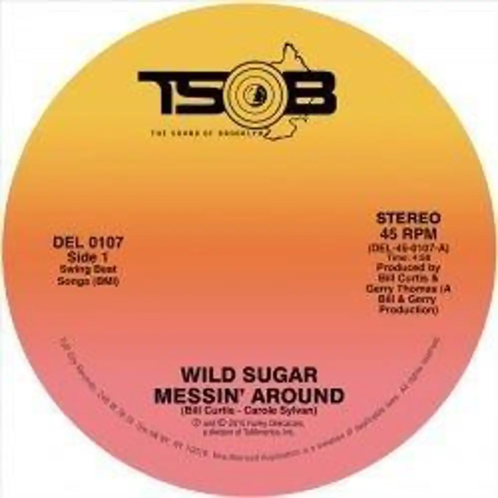 wild sugar - messin' around / bring it here <br><small>[TSOB