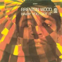 brenton-wood-baby-you-got-it
