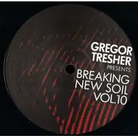 gregor-tresher-presents-2-breaking-new-soil-vol-10
