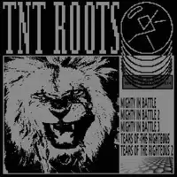 tnt-roots-mighty-in-battle-tears-of-the-righteous
