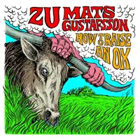 zu-mats-gustafsson-how-to-raise-an-ox