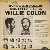 willie-colon-wanted-by-the-fbi-the-big-break-la-gran-fuga
