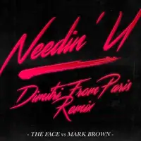 the-face-vs-mark-brown-adam-shaw-needin-u-dimitri-from-paris-remix