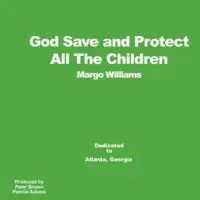 margo-williams-god-save-and-protect-all-the-children