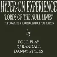 hyper-on-experience-lord-of-the-null-lines-complete-bootlegged-foul-play-remixes-ep