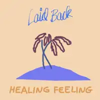 laid-back-healing-feeling