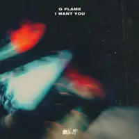 g-flame-i-want-you