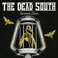 the-dead-south-served-live