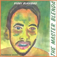 bobby-blackbird-the-master-blenda