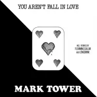 mark-tower-you-aren-t-fall-in-love