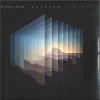 miguel-migs-shaping-visions