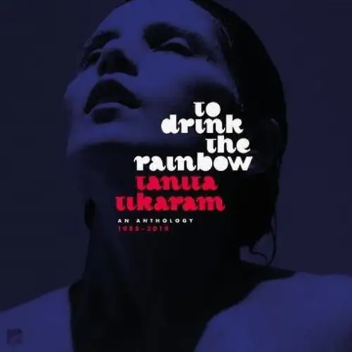 tanita-tikaram-to-drink-the-rainbow-an-anthology-1988-2019