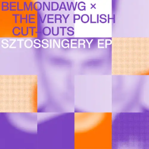 belmondawg-x-the-very-polish-cut-outs-sztossingery-ep