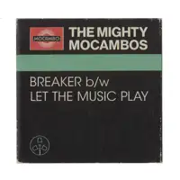 the-mighty-mocambos-breaker-b-w-let-the-music-play