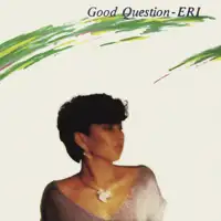 eri-ohno-good-question