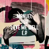 manuel-tur-love-me-well-ep