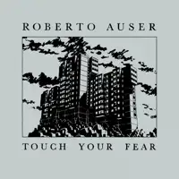 roberto-auser-touch-your-fear-ep