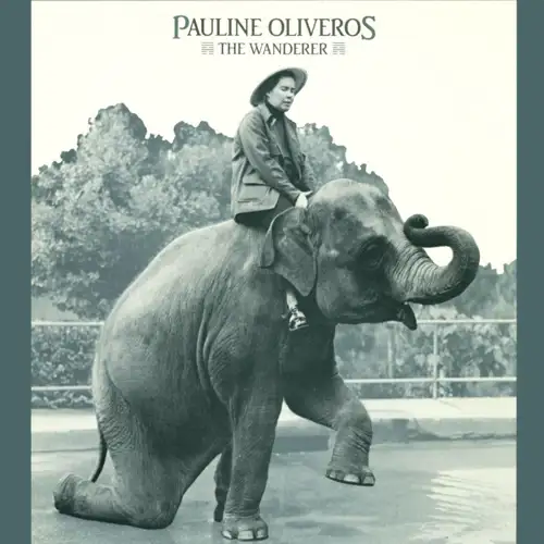 pauline-oliveros-the-wanderer