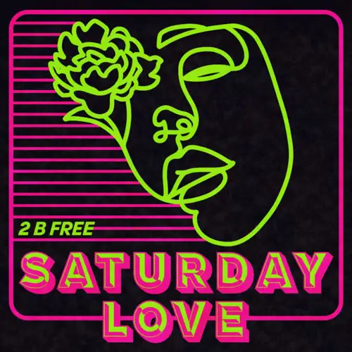 saturday-love-2-b-free-remixes