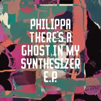 philippa-there-s-a-ghost-in-my-synthesizer-ep