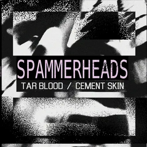 spammerheads-tar-blood-cement-skin
