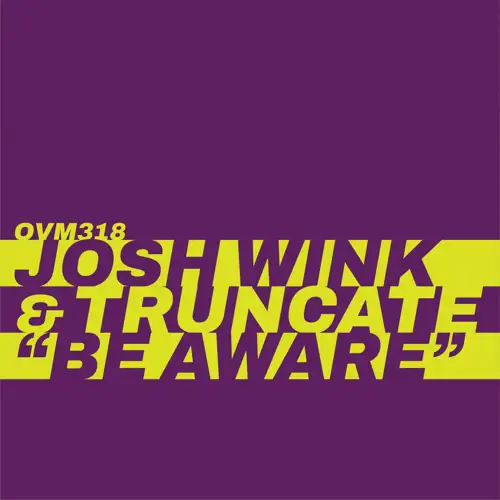 josh-wink-truncate-be-aware