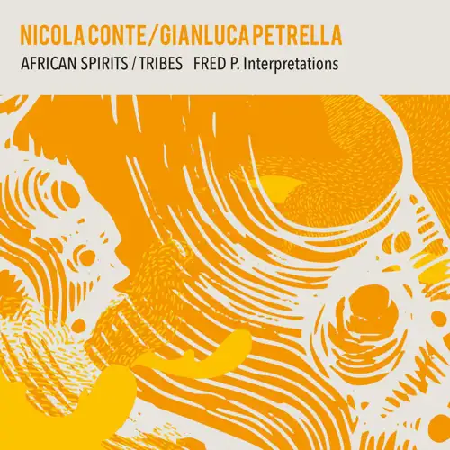 nicola-conte-gianluca-petrella-african-spirits-tribes-fred-p-interpretations