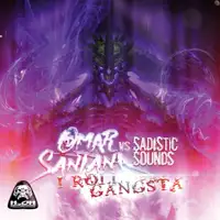 omar-santana-vs-sadistic-sounds-i-roll-gangsta