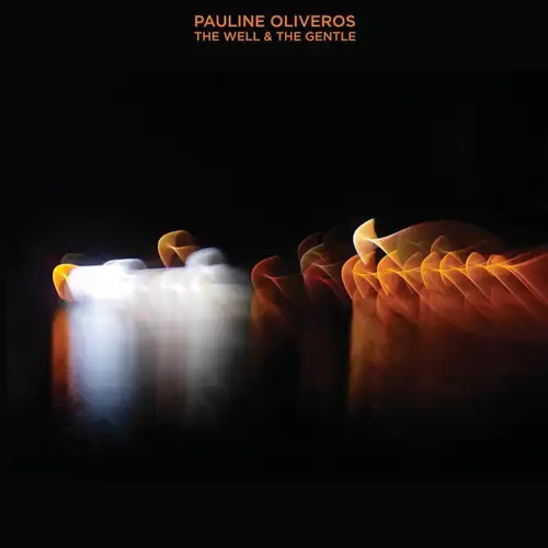 pauline-oliveros-the-well-the-gentle-2x12