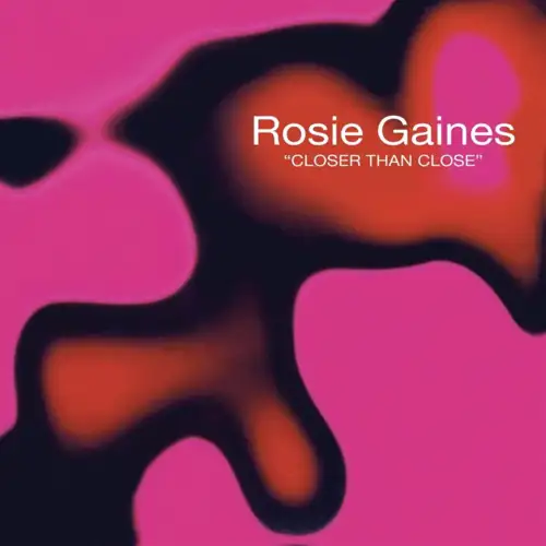 rosie-gaines-closer-than-close
