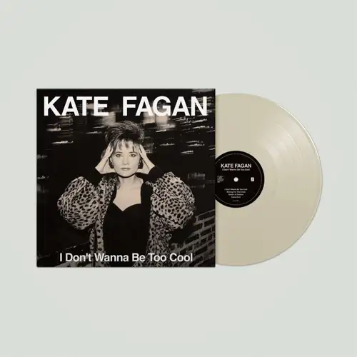 kate-fagan-i-don-t-wanna-be-too-cool-milky-clear-vinyl