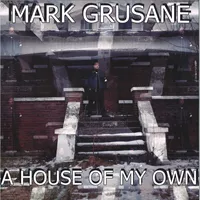 mark-grusane-a-house-of-my-own
