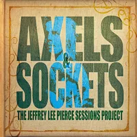 jeffrey-lee-pierce-sessions-project-and-various-axels-sockets-2x12